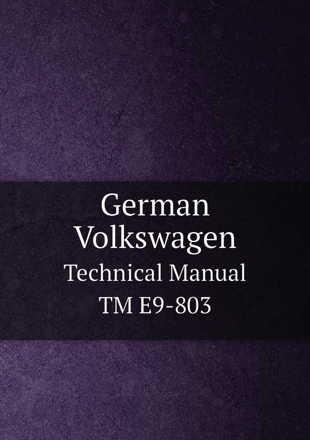 German Volkswagen. Technical Manual TM E9-803 | War Department