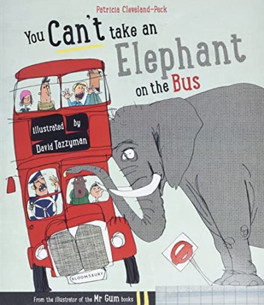 You Can&#39;t Take an Elephant On the Bus
