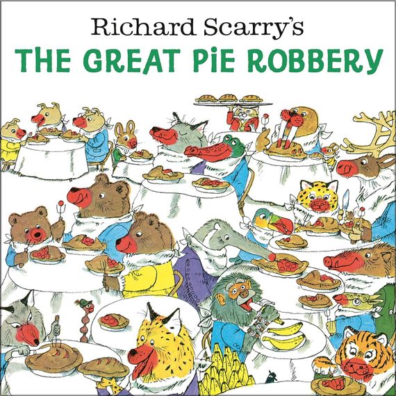 Richard Scarry&#39;s The Great Pie Robbery