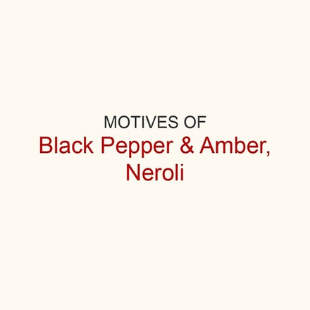 Мотивы Black Pepper & Amber, Neroli
