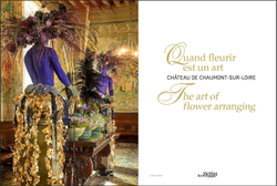 The Art of Flower Arranging. Chateau de Chaumont-sur-Loire