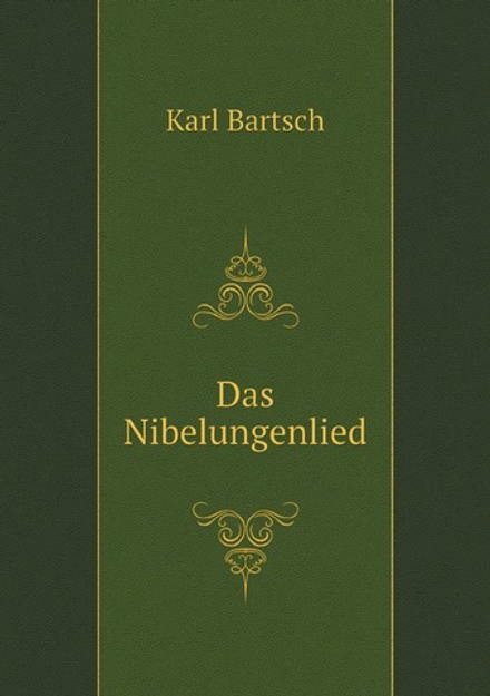 Das Nibelungenlied | Karl Bartsch