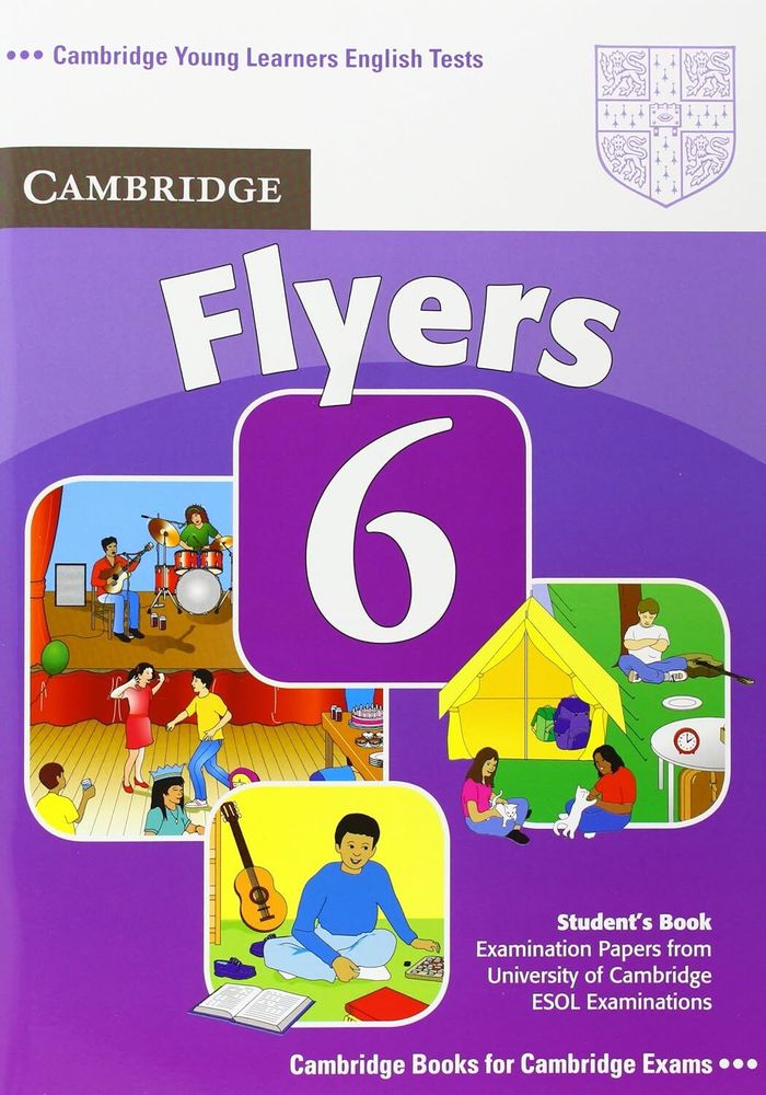 Cambridge Young Learners English Tests 6 Flyers Student&#39;s Book: Examination Papers from University of Cambridge ESOL Examinations 1st Edition