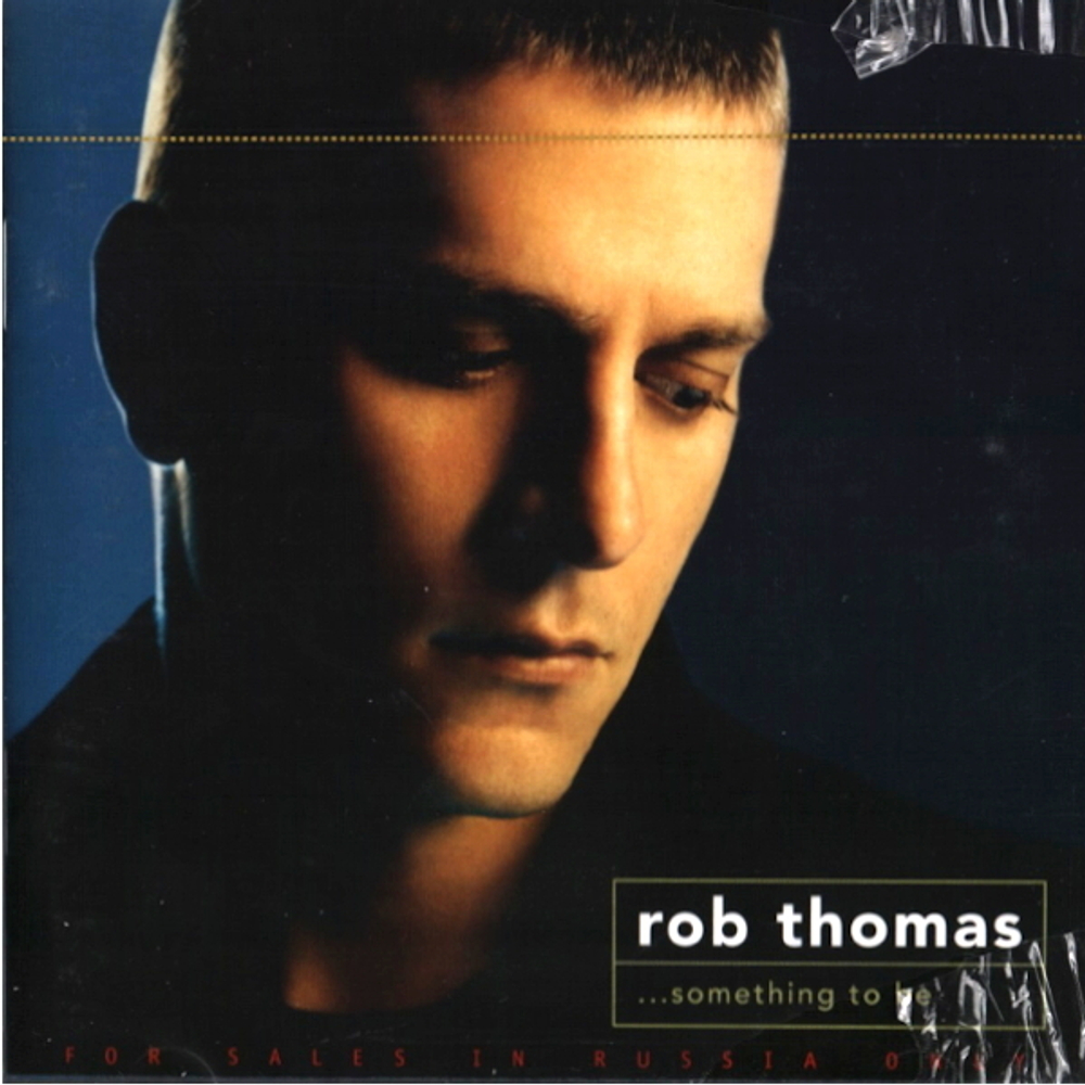 Rob Thomas / ...Something To Be (RU)(CD)