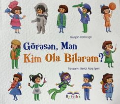 Görəsən, mən kim ola bilərəm?