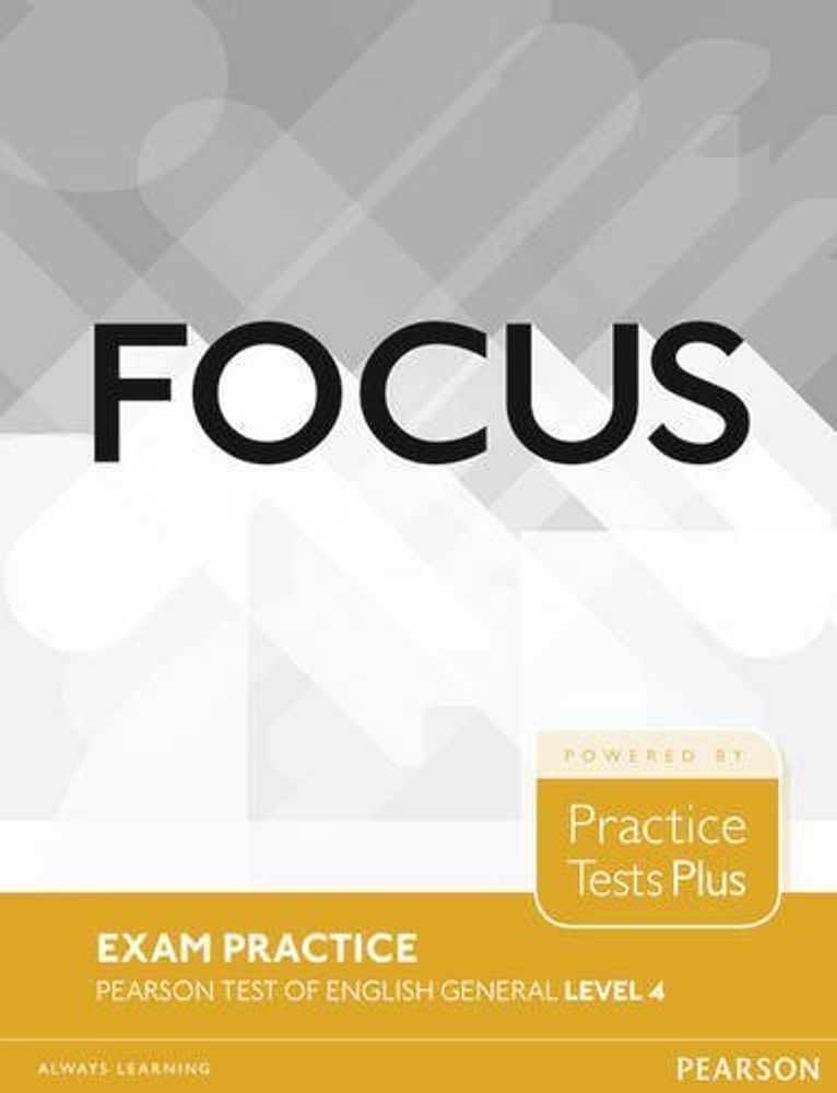 Focus Exam Practice Booklet Pearson Tests of English General 4 (C1)