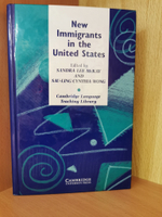 New Immigrants in the United States: Readings for Second Language Educators (Cambridge Language Teaching Library) First Edition