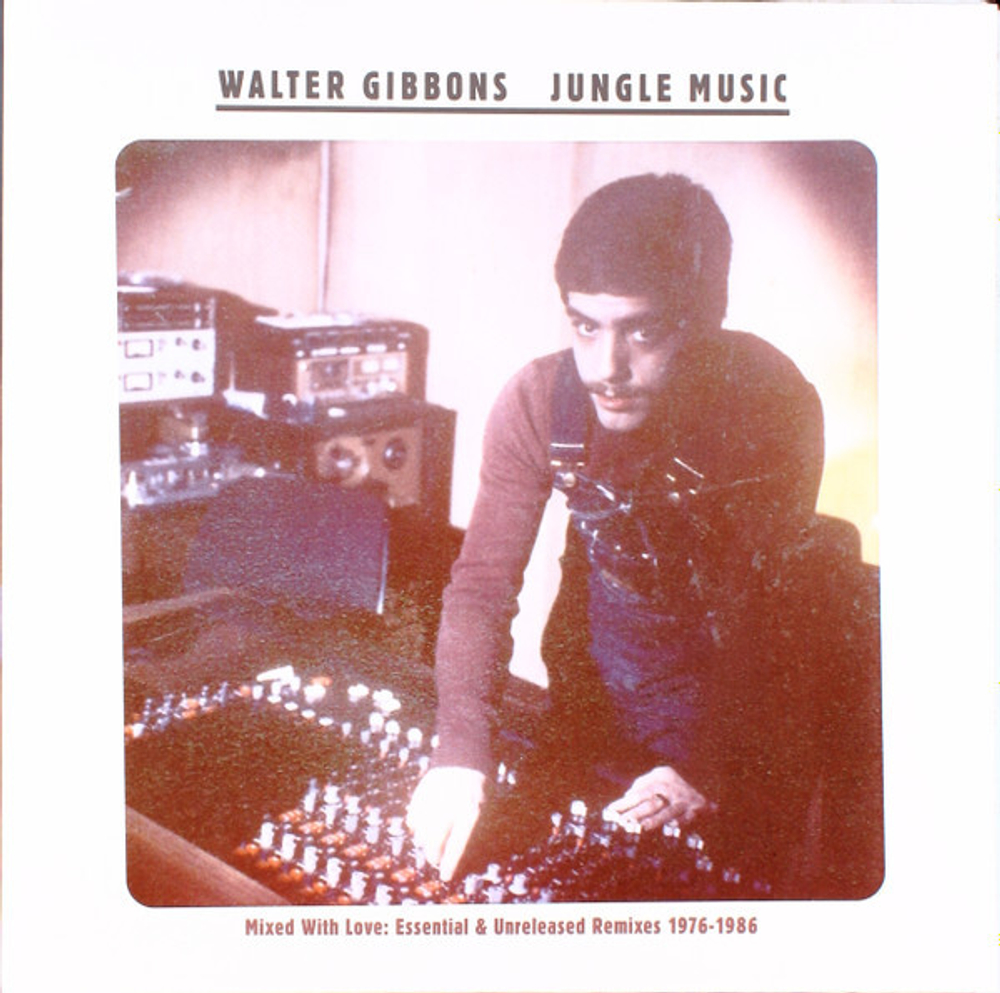2LP: Walter Gibbons — Jungle Music (Mixed With Love: Essential & Unreleased Remixes 1976-1986)