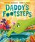 Daddy&#39;s Footsteps