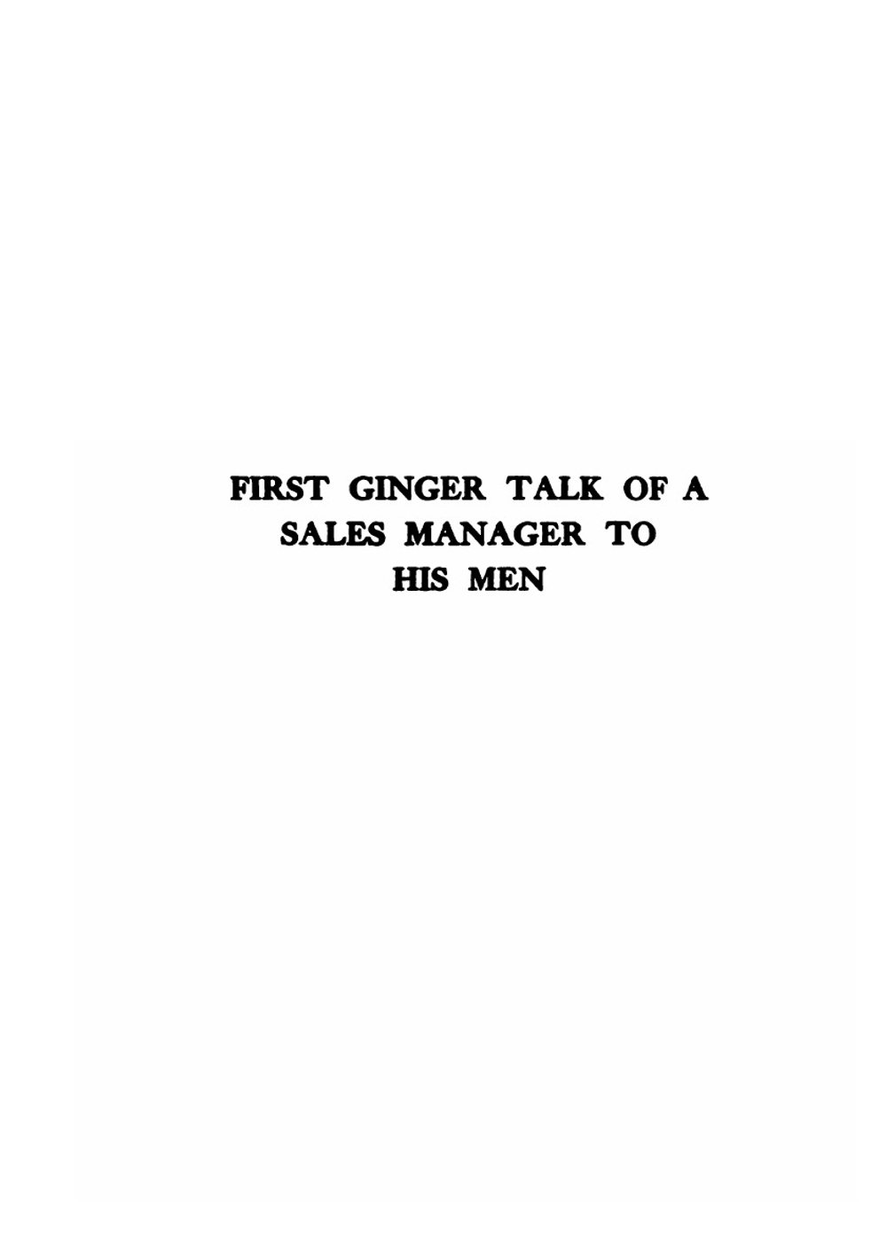 Ginger talks. 1-The talks of a sales manager to his men | Worthington C. Holman