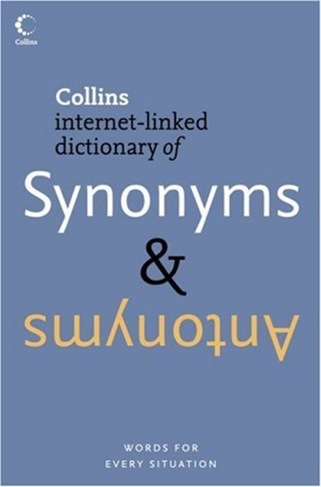 Collins Dict of Synonyms Antonyms