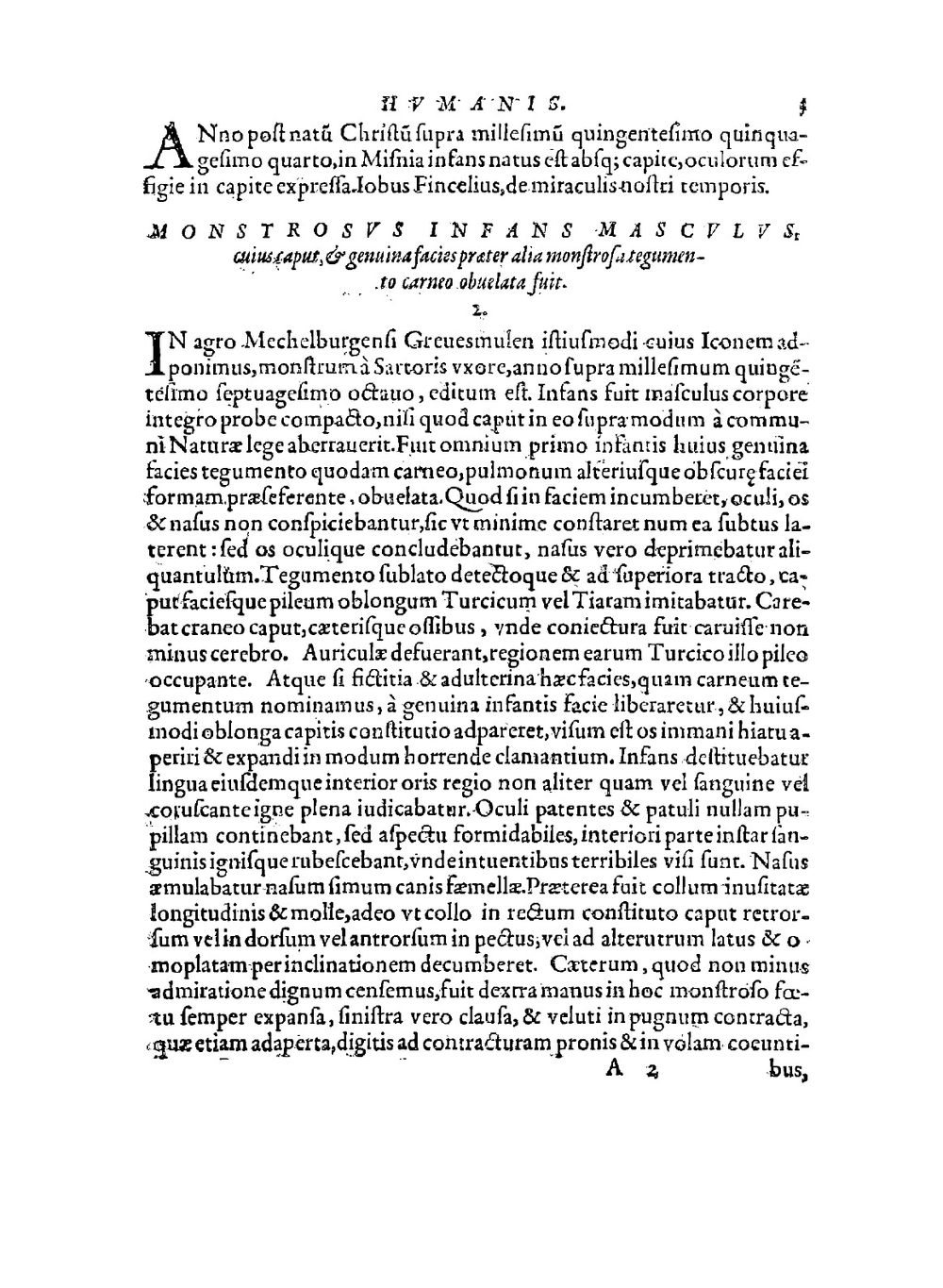 Monstrorum historia memorabilis. Monstrosa humanorum partum miracula, stupendis conformationum formulis ab vtero materno enata, viuis exemplis, obseruationibus, & picturis, referens : accessit analogicum argumentum de monstris brutis : supplementi loco a | Schenk von Grafenberg