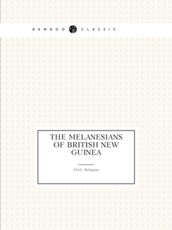 The Melanesians of British New Guinea | Ch.G. Seligman