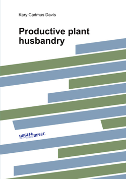 Productive plant husbandry | Kary Cadmus Davis