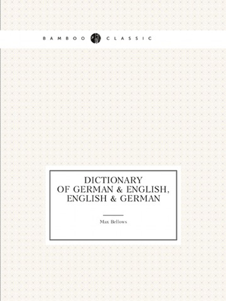 Dictionary of German & English, English & German | Max Bellows
