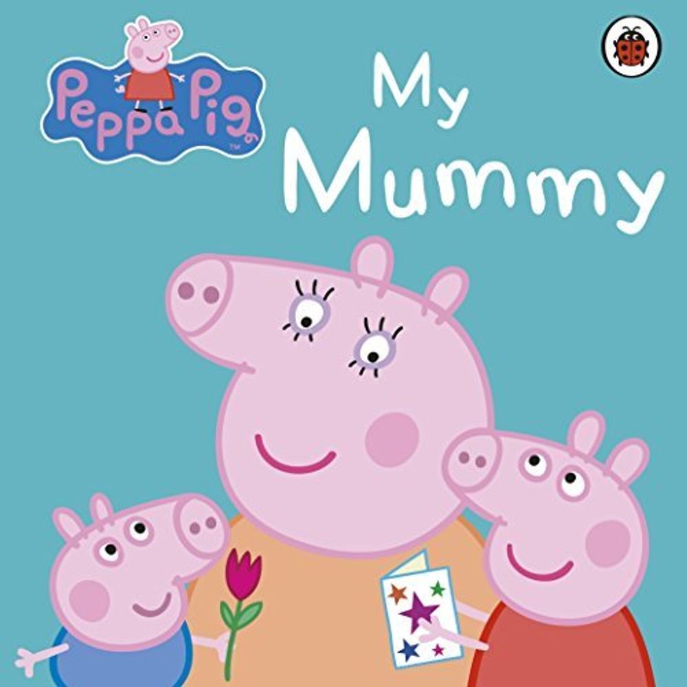 Peppa Pig: My Mummy  (board book)