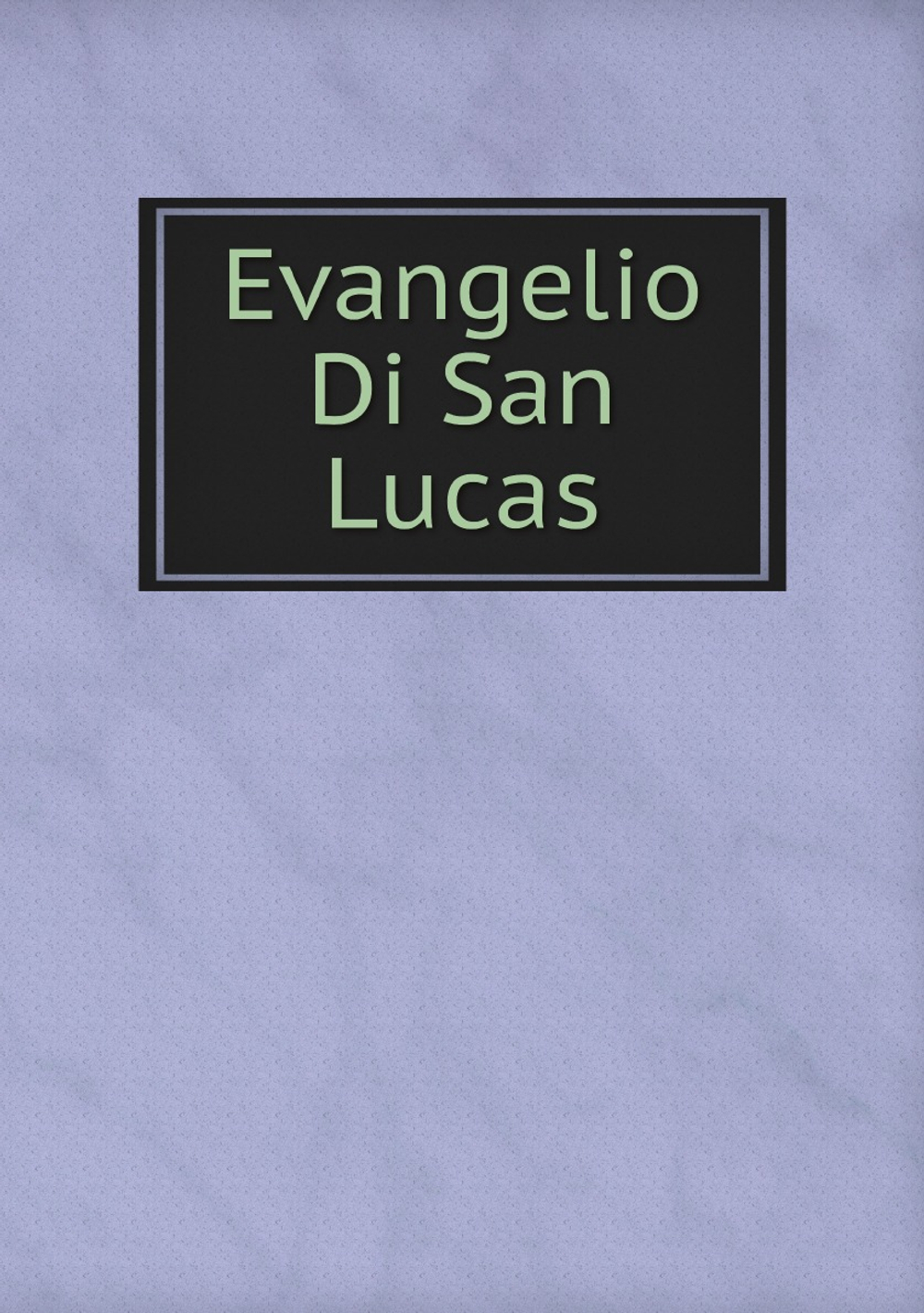 Evangelio Di San Lucas | Коллектив авторов