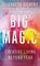 Big Magic: Creative Living Beyond Fear