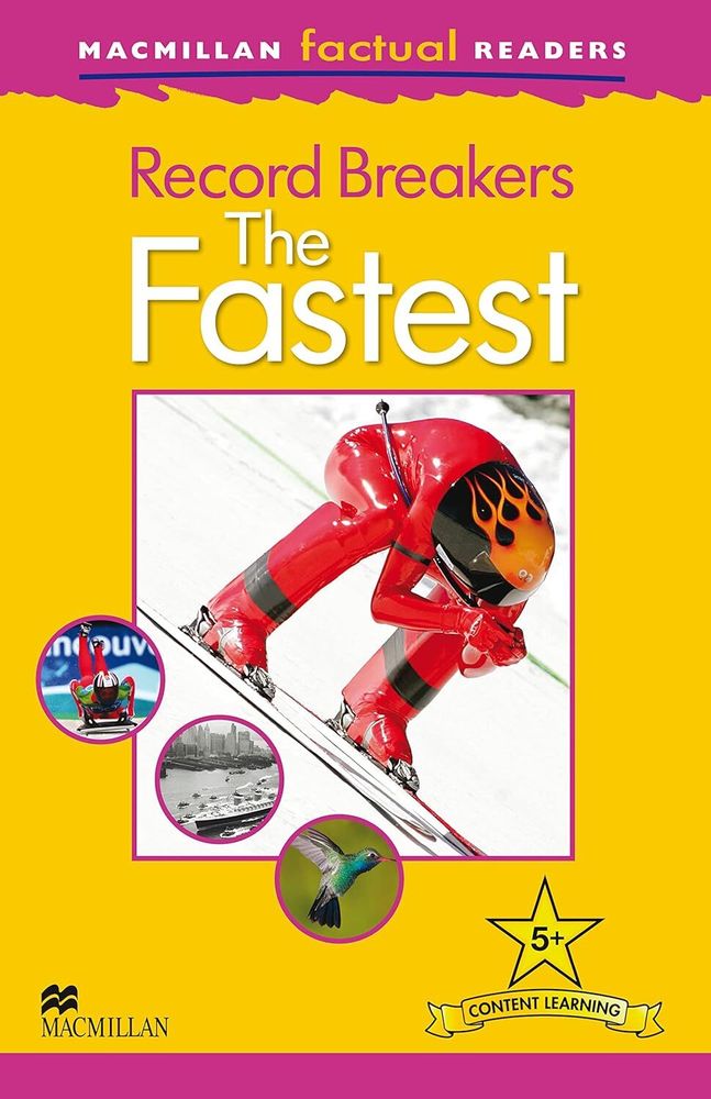 Macmillan Factual Reader Level 5+ Record Breakers- The Fastest