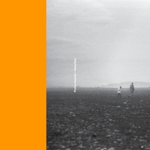 Portico Quartet & Hania Rani - Portico Quartet & Hania Rani