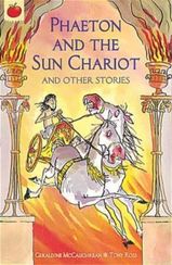 Phaeton And The Sun Chariot And Other Greek Myths :