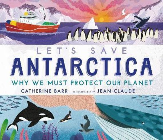 Let&#39;s Save Antarctica: Why we must protect our planet