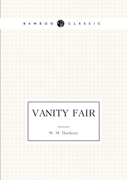 Vanity fair | W. M. Thackeray