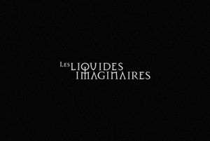 Les Liquides Imaginaires