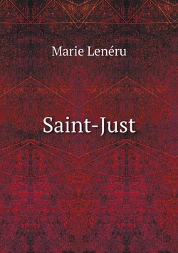 Saint-Just | Marie Lenéru