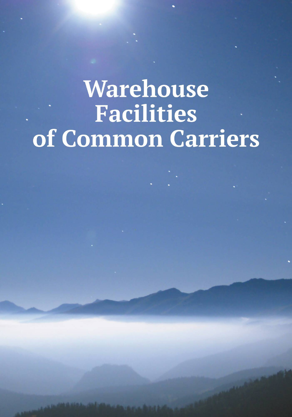 Warehouse Facilities of Common Carriers | сборник