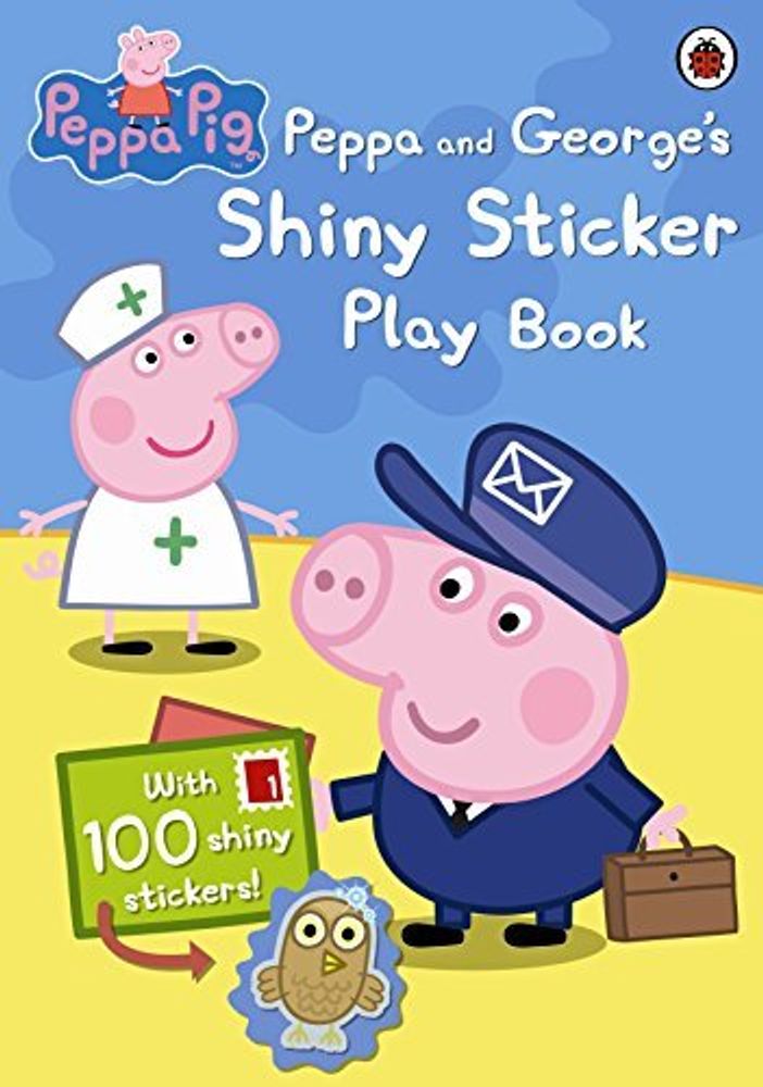 Peppa Pig: Peppa and George&#39;s Shiny Sticker Play Book