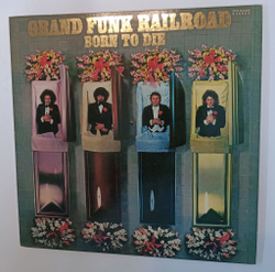 Винтажная виниловая пластинка LP Grand Funk Railroad Born To Die (Japan 1976) (No Obi)