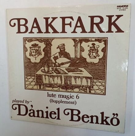 Винтажная виниловая пластинка Bakfark Daiel Benko Complete Lute Music 6 (Hungary 1983)