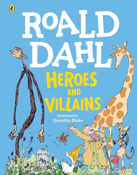 Roald Dahls Heroes and Villains