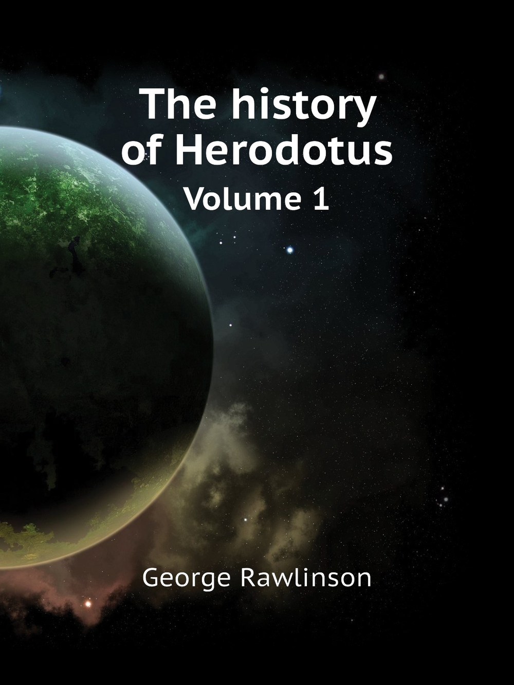 The history of Herodotus. Volume 1 | Herodotus; George Rawlinson