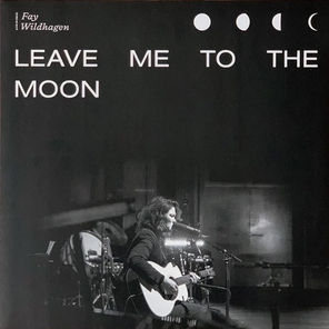 Fay Wildhagen / Leave Me To The Moon (Limited Edition)(LP)