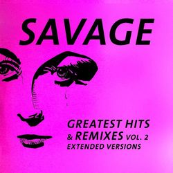 Savage - Greatest Hits & Remixes Vol. 2 (LP) + ПОДАРОК. Новая запечатанная виниловая пластинка