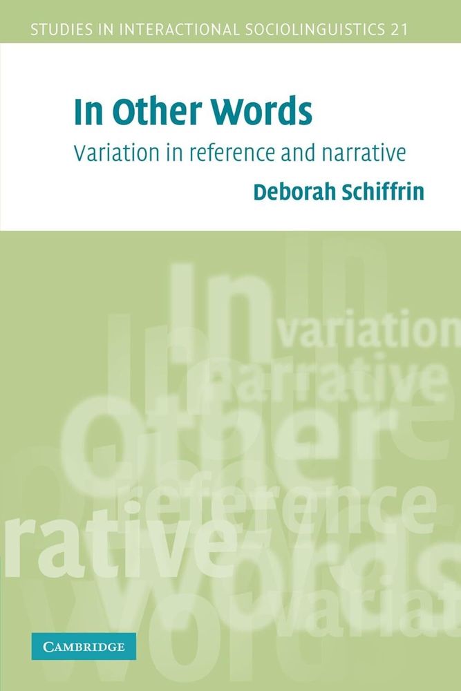 In Other Words: Variation in Reference and Narrative (Studies in Interactional Sociolinguistics, Series Number 21)
