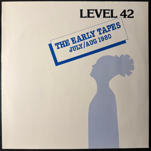 Level 42 ‎– The Early Tapes · July/Aug 1980 (Германия 1982г.)