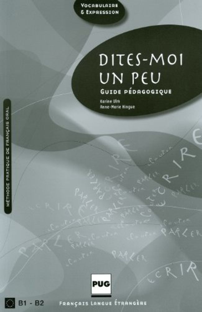 Dites-moi un peu... - Guide pedagogique