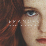 Frances / Things I've Never Said (LP)