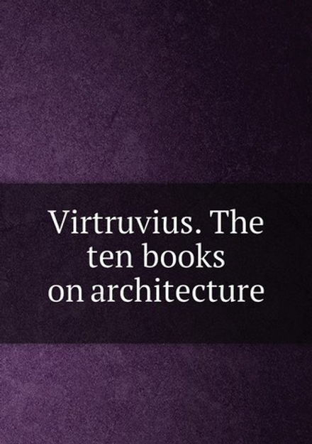 Virtruvius. The ten books on architecture | Morris Hicky Morgan