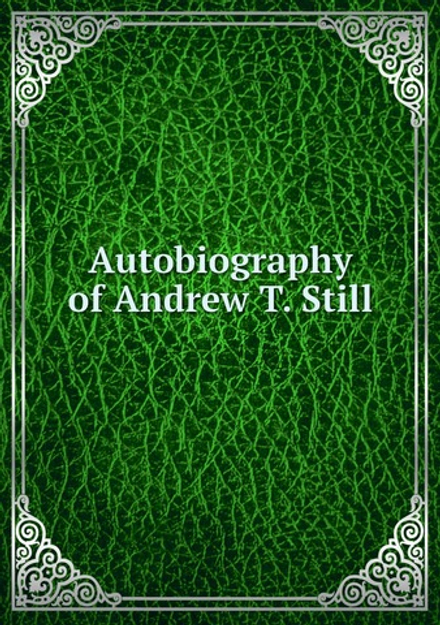 Autobiography of Andrew T. Still | A.T.Still