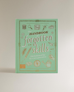 The Handbook of Forgotten Skills. Детская книга полезных навыков (на английском языке)