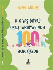 0-6 yaş dövrü uşaq tərbiyəsində 100 qayda