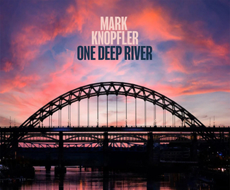 Mark Knopfler — Анонс нового альбома "One Deep River"