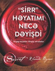 Sirr həyatımı necə dəyişdi. Həqiqi insanlar. Həqiqi əhvalatlar.