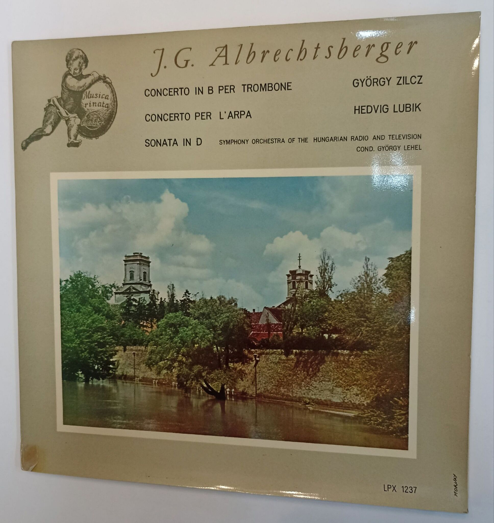 Винтажная виниловая пластинка LP J. G. Albrechtsberger, Gyorgy Zilcz, Hedvig Lubik, Symphony Orchestra Of The Hungarian Radio And Television Concerto In B Per Trombone Concerto Per LArpa Sonata In D (Венгрия 1965)