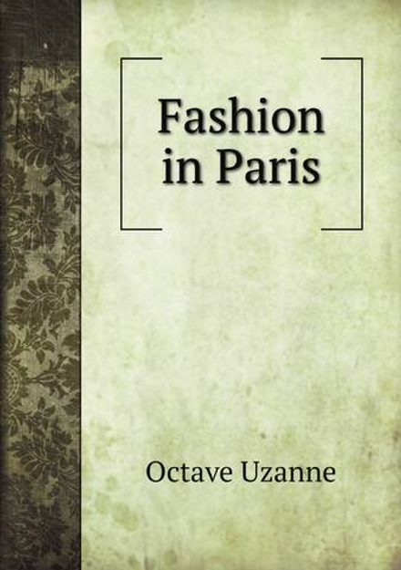 Fashion in Paris | Octave Uzanne