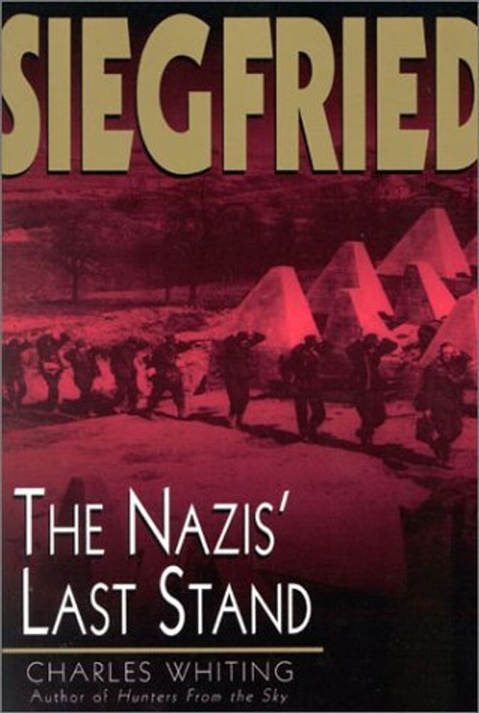 Siegfried: Nazis&#39; Last Stand